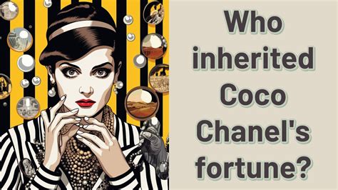 qui a hérité de la fortune de coco chanel|coco chanel inheritance.